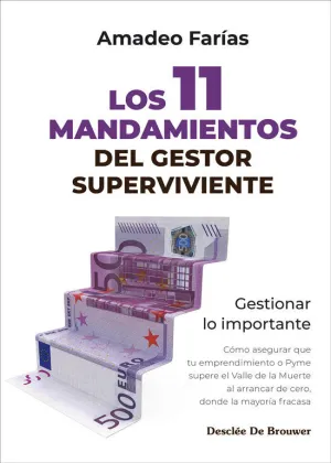 LOS 11 MANDAMIENTOS DEL GESTOR SUPERVIVIENTE. GESTIONAR LO IMPORTANTE