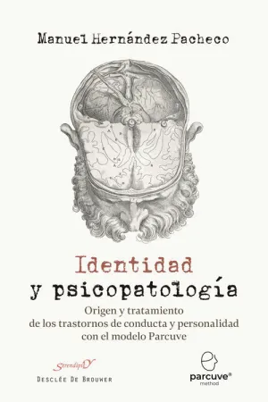 IDENTIDAD Y PSICOPATOLOGÍA. ORIGEN Y TRATAMIENTO DE LOS TRASTORNOS DE CONDUCTA Y