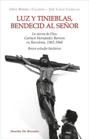 LUZ Y TINIEBLAS, BENDECID AL SEÑOR. LA SIERVA DE DIOS CARMEN HERNÁNDEZ BARRERAS