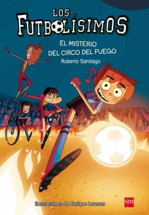 LOS FUTBOLISIMOS 8 EL MISTERIO DEL CIRCO DEL FUEGO