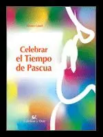 CELEBRAR EL TIEMPO DE PASCUA