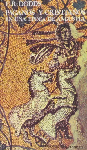 PAGANOS Y CRISTIANOS EN UNA ÉPOCA DE ANGUSTIA