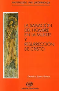 LA SALVACIÓN DEL HOMBRE EN LA MUERTE Y RESURRECCIÓN DE CRISTO
