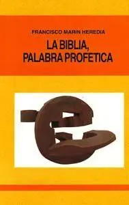 BIBLIA, PALABRA PROFÉTICA, LA