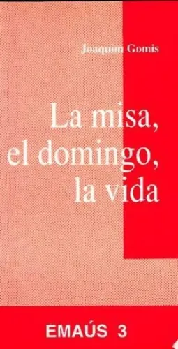 MISA, EL DOMINGO, LA VIDA, LA