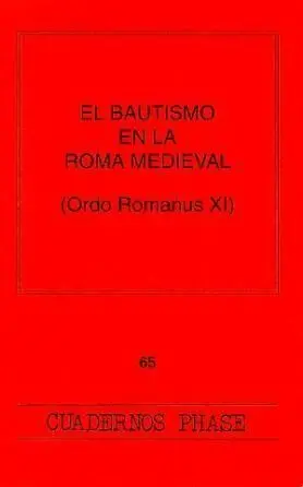 BAUTISMO EN LA ROMA MEDIEVAL (ORDO ROMANUS XI),EL