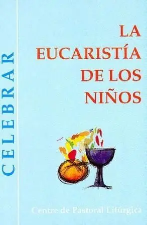 EUCARISTÍA DE LOS NIÑOS, LA