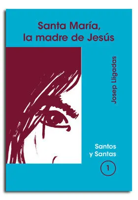 SANTA MARÍA, LA MADRE DE JESÚS