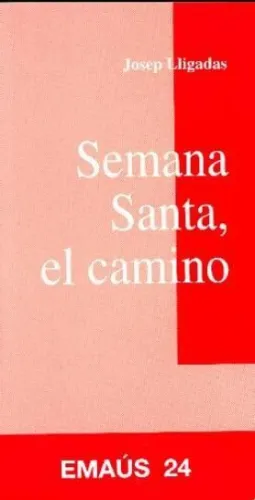 SEMANA SANTA, EL CAMINO