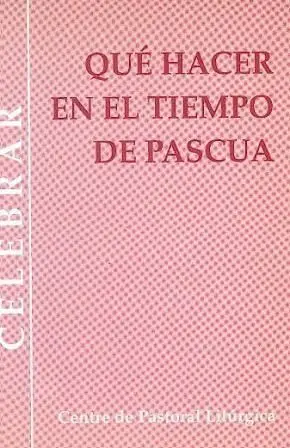 QUÉ HACER EN EL TIEMPO DE PASCUA