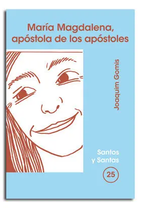 MARÍA MAGDALENA, APÓSTOLA DE LOS APÓSTOLES