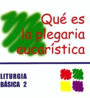 QUÉ ES LA PLEGARIA EUCARÍSTICA