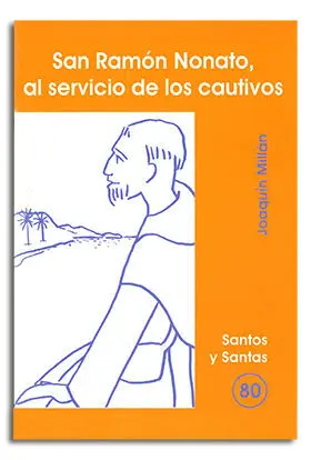 SAN RAMÓN NONATO, AL SERVICIO DE LOS CAUTIVOS