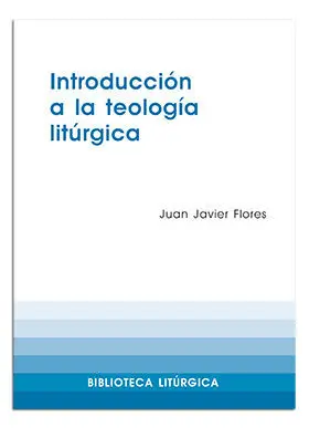 INTRODUCCIÓN A LA TEOLOGÍA LITÚRGICA
