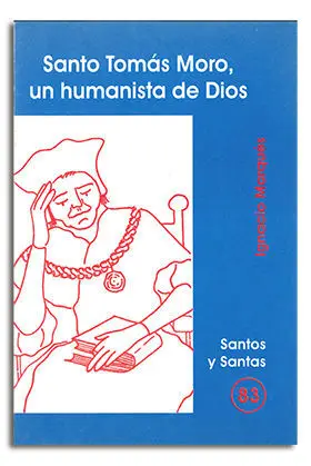 SANTO TOMÁS MORO, UN HUMANISTA DE DIOS