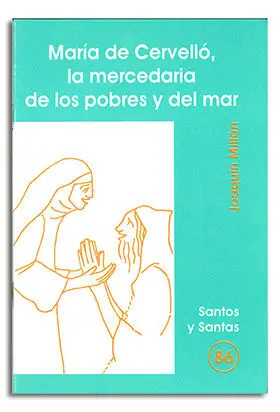 MARÍA DE CERVELLÓ, LA MERCEDARIA DE LOS POBRES Y DEL MAR