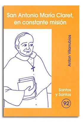 SAN ANTONIO MARÍA CLARET, EN CONSTANTE MISIÓN