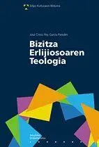 BIZITZA ERLIJIOSOAREN TEOLOGIA