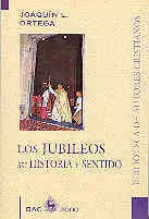 LOS JUBILEOS, SU HISTORIA Y SENTIDO