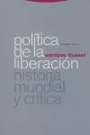 POLITICA DE LA LIBERACIÓN, HISTORIA MUNDIAL Y CRITICA