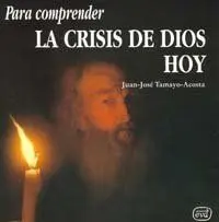 PARA  COMPRENDER LA CRISIS DE DIOS HOY