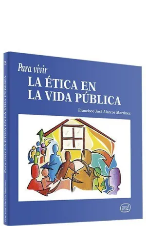 PARA VIVIR LA ETICA EN LA VIDA PUBLICA
