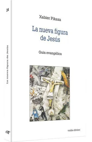 LA NUEVA FIGURA DE JESÚS. GUÍA EVANGÉLICA