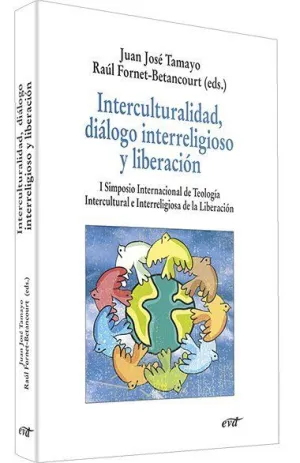 INTERCULTURALIDAD DIÁLOGO INTERRELIGIOSO Y LIBERACIÓN