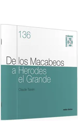 DE LOS MACABEOS A HERODES EL GRANDE