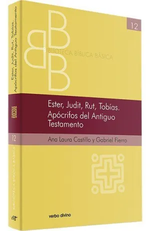 ESTER, JUDIT, RUT, TOBIAS. APÓCRIFOS DEL ANTIGUO TESTAMENTO