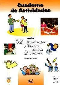72 DOMINGOS Y FIESTAS CON LAS 2 MANOS. CICLO B ( LIBRO DE LOS NIÑOS)