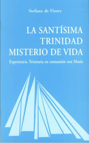 LA SANTÍSIMA TRINIDAD, MISTERIO DE VIDA