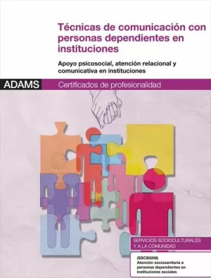 TÉCNICAS DE COMUNICACIÓN CON PERSONAS DEPENDIENTES EN INSTITUCIONES