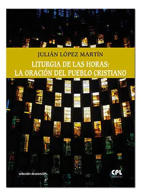LITURGIA DE LAS HORAS: LA ORACIÓN DEL PUEBLO CRISTIANO