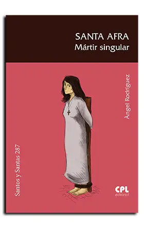 SANTA AFRA, MÁRTIR SINGULAR