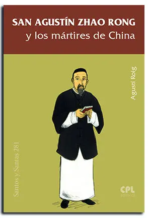 SAN AGUSTÍN ZHAO RONG Y LOS MÁRTIRES DE CHINA