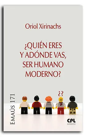 ¿QUIÉN ERES Y ADÓNDE VAS, SER HUMANO MODERNO?