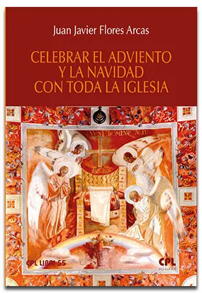CELEBRAR EL ADVIENTO Y. LA NAVIDAD CON TODA LA IGLESIA
