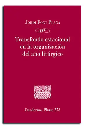 TRASFONDO ESTACIONAL DE LA ORGANIZACIÓN DEL AÑO LITÚRGICO
