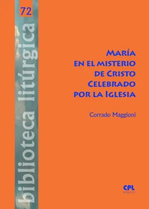 MARÍA EN EL MISTERIO DE CRISTO CELEBRADO POR LA IGLESIA