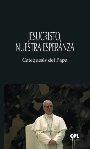 JESUCRISTO, NUESTRA ESPERANZA