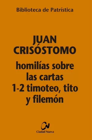 HOMILÍAS SOBRE LAS CARTAS 1-2 TIMOTEO, TITO Y FILEMON