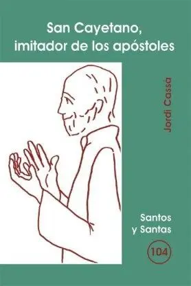 SAN CAYETANO, IMITADOR DE LOS APÓSTOLES