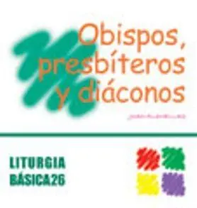 OBISPOS, PRESBÍTEROS Y DIÁCONOS