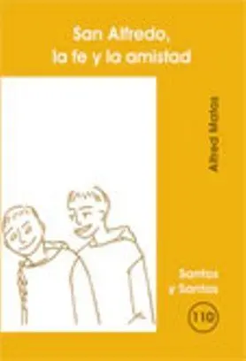 SAN ALFREDO, LA FE Y LA AMISTAD