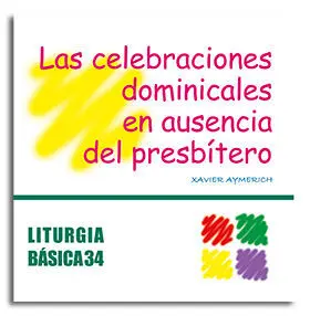CELEBRACIONES DOMINICALES EN AUSENCIA DEL PRESBÍTERO, LAS