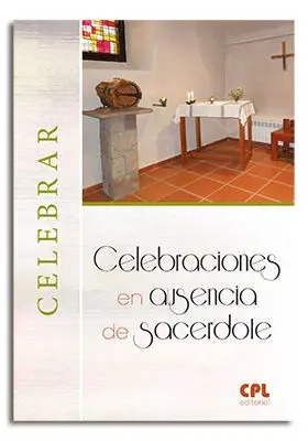 CELEBRACIONES EN AUSENCIA DE SACERDOTE