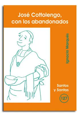 JOSÉ COTTOLENGO, CON LOS ABANDONADOS