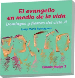 EL EVANGELIO EN MEDIO DE LA VIDA. CICLO A
