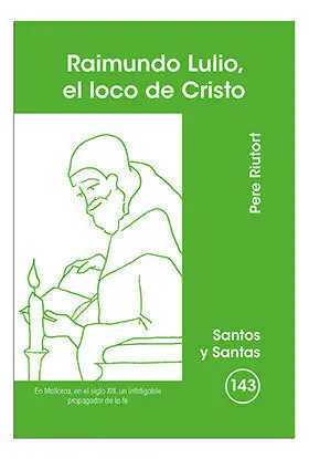 RAIMUNDO LULIO, EL LOCO DE CRISTO